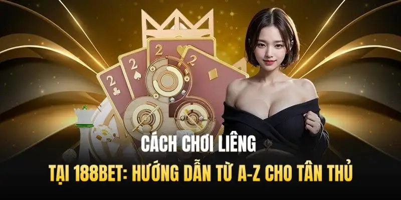 Cách chơi liêng hướng dẫn từ A>Z